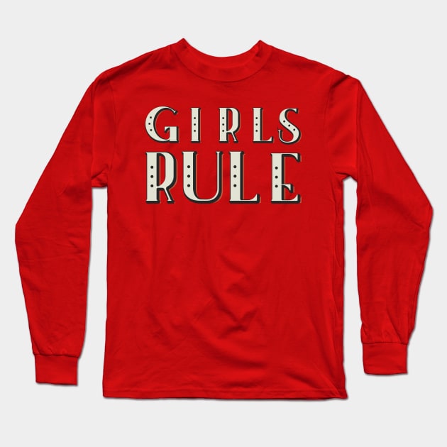 Girls Rule Long Sleeve T-Shirt by chelbi_mar